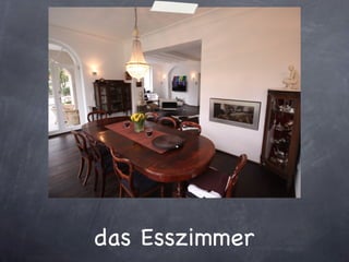 das Esszimmer 