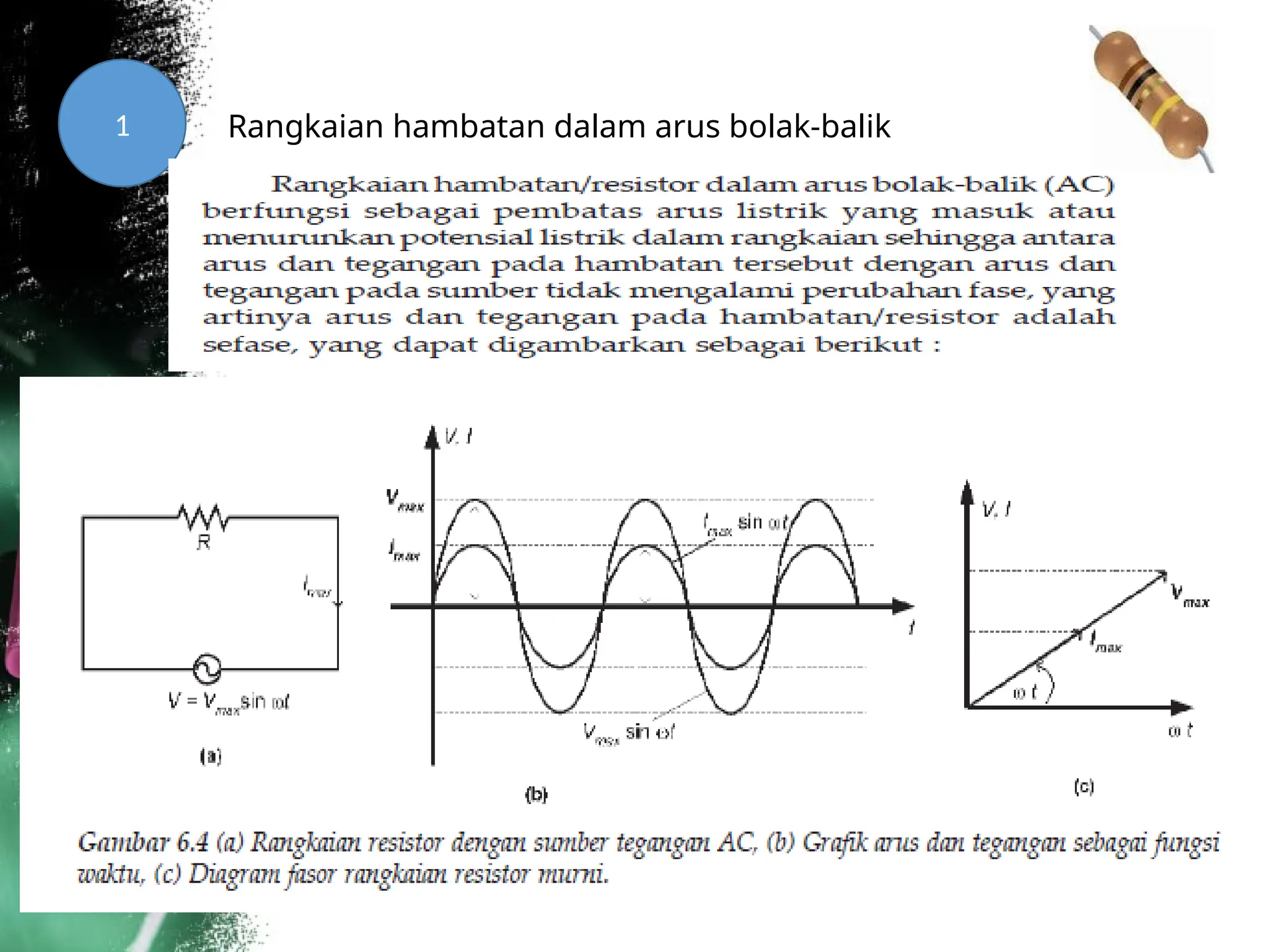 1 Rangkaian hambatan dalam arus bolak-balik
 