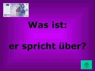 Was ist: er spricht über? 