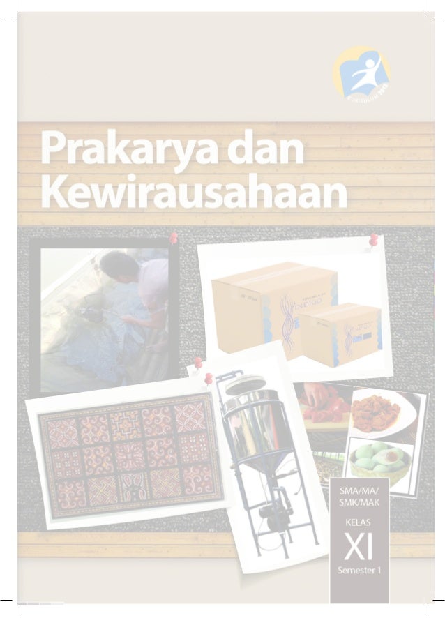 Buku Siswa Prakarya Dan Kewirausahaan Kelas Xi Semester 1 Kurikulum