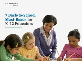 7 Back-to-School
Must-Reads for
K–12 Educators
 