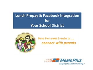 Lunch Prepay & Facebook Integration for  Your School District 