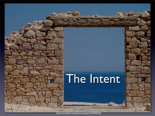 The Intent

http://www.ﬂickr.com/photos/chrisgold/3229042760/
 