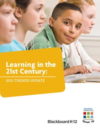 Learning in the
21st Century:
2011 TRENDS UPDATE
 