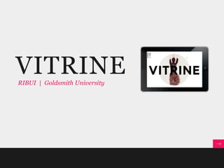 VITRINERIBUI | Goldsmith University
 