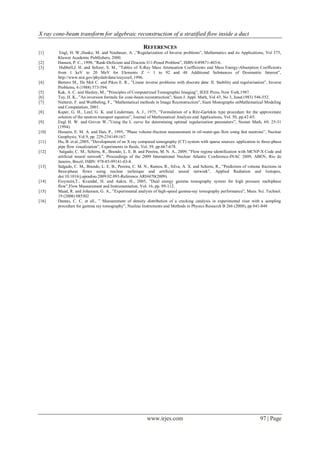 X ray cone-beam transform for algebraic reconstruction of a stratified flow inside a duct

                                                        REFERENCES
[1]      Engl, H. W.,Hanke, M. and Neubauer, A. ,”Regularization of Inverse problems”, Mathematics and its Applications, Vol 375,
        Kluwer Academic Publlishers, 2000.
[2]     Hansen, P. C., 1998, ”Rank-Deficient and Discrete I11-Posed Problem”, ISBN 0-89871-403-6.
[3]      Hubbell,J. H. and Seltzer, S. M., ”Tables of X-Ray Mass Attenuation Coefficients and Mass Energy-Absorption Coefficients
        from 1 keV to 20 MeV for Elements Z = 1 to 92 and 48 Additional Substances of Dosimetric Interest”,
        http://www.nist.gov/physlab/data/xraycoef, 1996.
[4]     Bertero M., De Mol C. and Pikes E. R., ”Linear inverse problems with discrete data: II. Stability and regularisation”, Inverse
        Problems, 4 (1988) 573-594.
[5]     Kak, A. C. and Slanley, M., ”Principles of Computerized Tomographic Imaging”, IEEE Press, New York,1987.
[6]     Tuy, H. K., ”An inversion formula for cone-beam reconstruction”, Siam J. Appl. Math, Vol 43, No 3, June(1983) 546-552.
[7]     Natterer, F. and Wubbeling, F., ”Mathematical methods in Image Reconstruction”, Siam Monographs onMathematical Modeling
        and Computation, 2001.
[8]     Kaper, G. H., Leaf, G. K. and Linderman, A. J., 1975, ”Formulation of a Ritz-Garlekin type procedure for the approximate
        solution of the neutron transport equation”, Journal of Mathematical Analysis and Applications, Vol. 50, pp.42-65.
[9]     Engl H. W. and Grever W.,”Using the L curve for determining optimal regularization parameters”, Numer Math, 69; 25-31
        (1994).
[10]    Hussein, E. M. A. and Han, P., 1995, ”Phase volume-fraction measurement in oil-water-gas flow using fast neutrons”, Nuclear
        Geophysis, Vol.9, pp. 229-234149-167.
[11]    Hu, B. et.al.,2005, ”Development of an X ray computed tomography (CT) system with sparse sources: application to three-phase
        pipe flow visualization”, Experiments in fluids, Vol. 39, pp.667-678.
[12]     Salgado, C. M., Schirru, R., Brando, L. E. B. and Pereira, M. N. A., 2009, ”Flow regime identification with MCNP-X Code and
        artificial neural network”, Proceedings of the 2009 International Nuclear Atlantic Conference-INAC 2009, ABEN, Rio de
        Janeiro, Brazil, ISBN: 978-85-99141-03-8.
[13]    Salgado, C. M., Brando, L. E. B., Pereira, C. M. N., Ramos, R., Silva, A. X. and Schirru, R., ”Prediction of volume fractions in
        three-phase flows using nuclear technique and artificial neural network”, Applied Radiation and Isotopes,
        doi:10.1016/j.apradiso.2009.02.093-Reference ARI4470(2009).
[14]    Froystein,T., Kvandal, H. and Aakre, H., 2005, ”Dual energy gamma tomography system for high pressure multiphase
        flow”,Flow Measurement and Instrumentation, Vol. 16, pp. 99-112.
[15]    Maad, R. and Johansen, G. A., ”Experimental analysis of high-speed gamma-ray tomography performance”, Meas. Sci. Technol.
        19 (2008) 085502
[16]    Dantas, C. C. et all., ” Measurement of density distribution of a cracking catalysis in experimental riser with a sampling
        procedure for gamma ray tomography”, Nuclear Instruments and Methods in Physics Research B 266 (2008), pp 841-848




                                                          www.irjes.com                                                    97 | Page
 