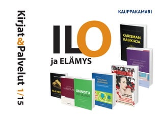 KirjatPalvelut1/15
&
ILja ELÄMYS
O
 