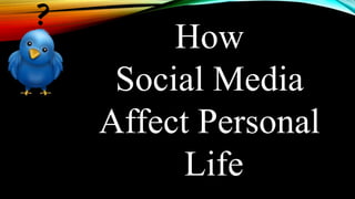 Role Of Social Media In Our Personal Life | PPTX