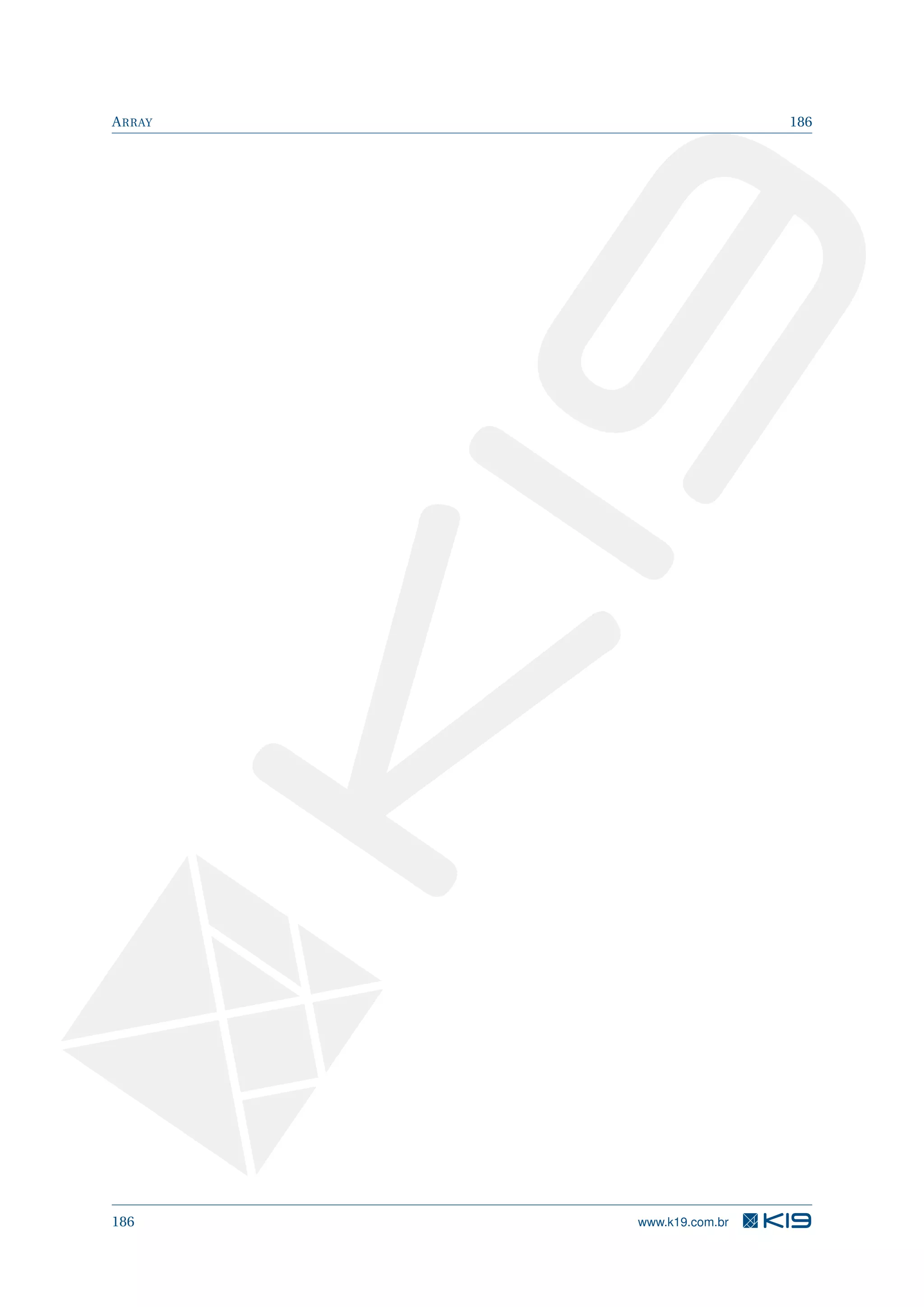 ARRAY 186
186 www.k19.com.br
 