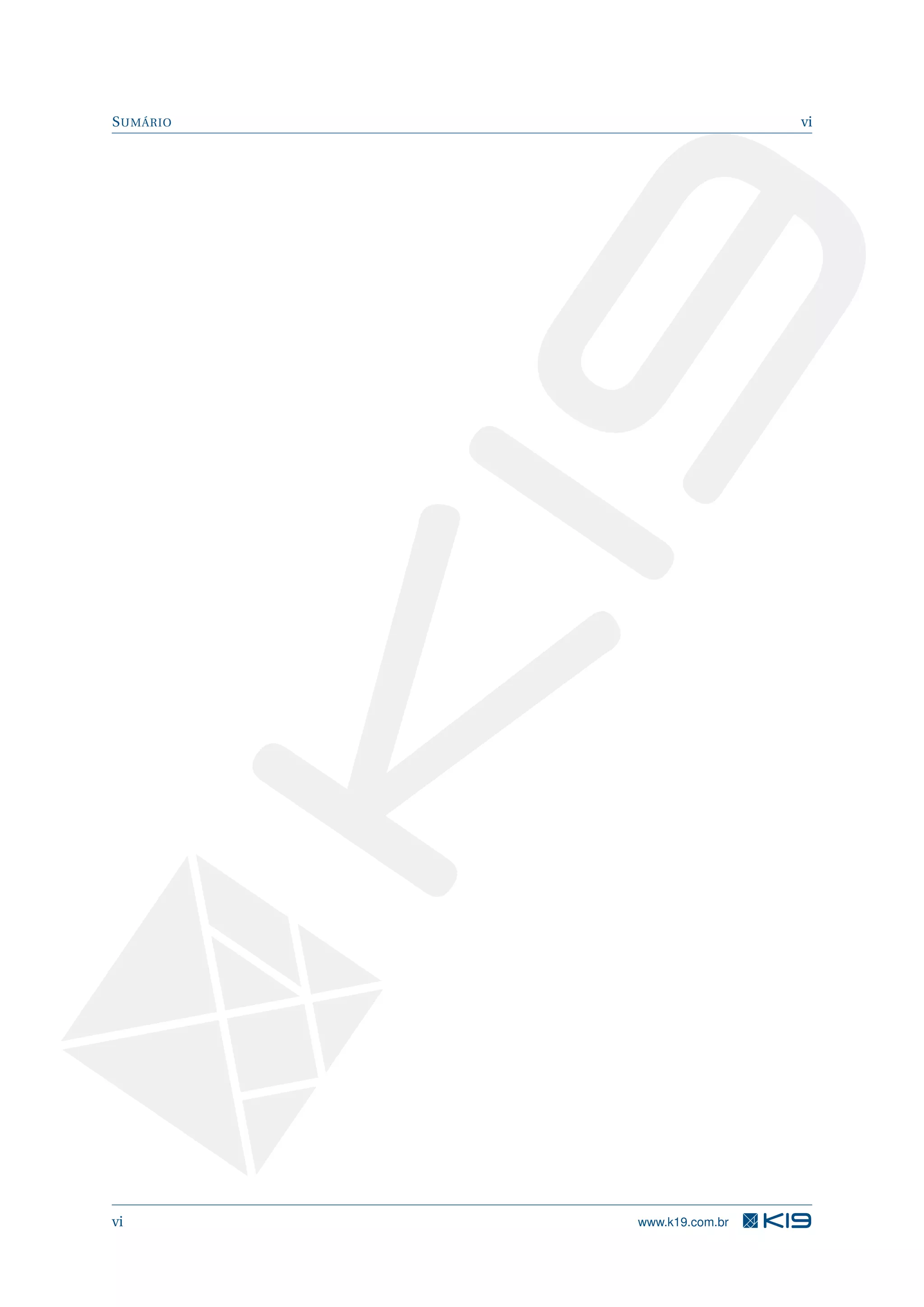 SUMÁRIO vi
vi www.k19.com.br
 