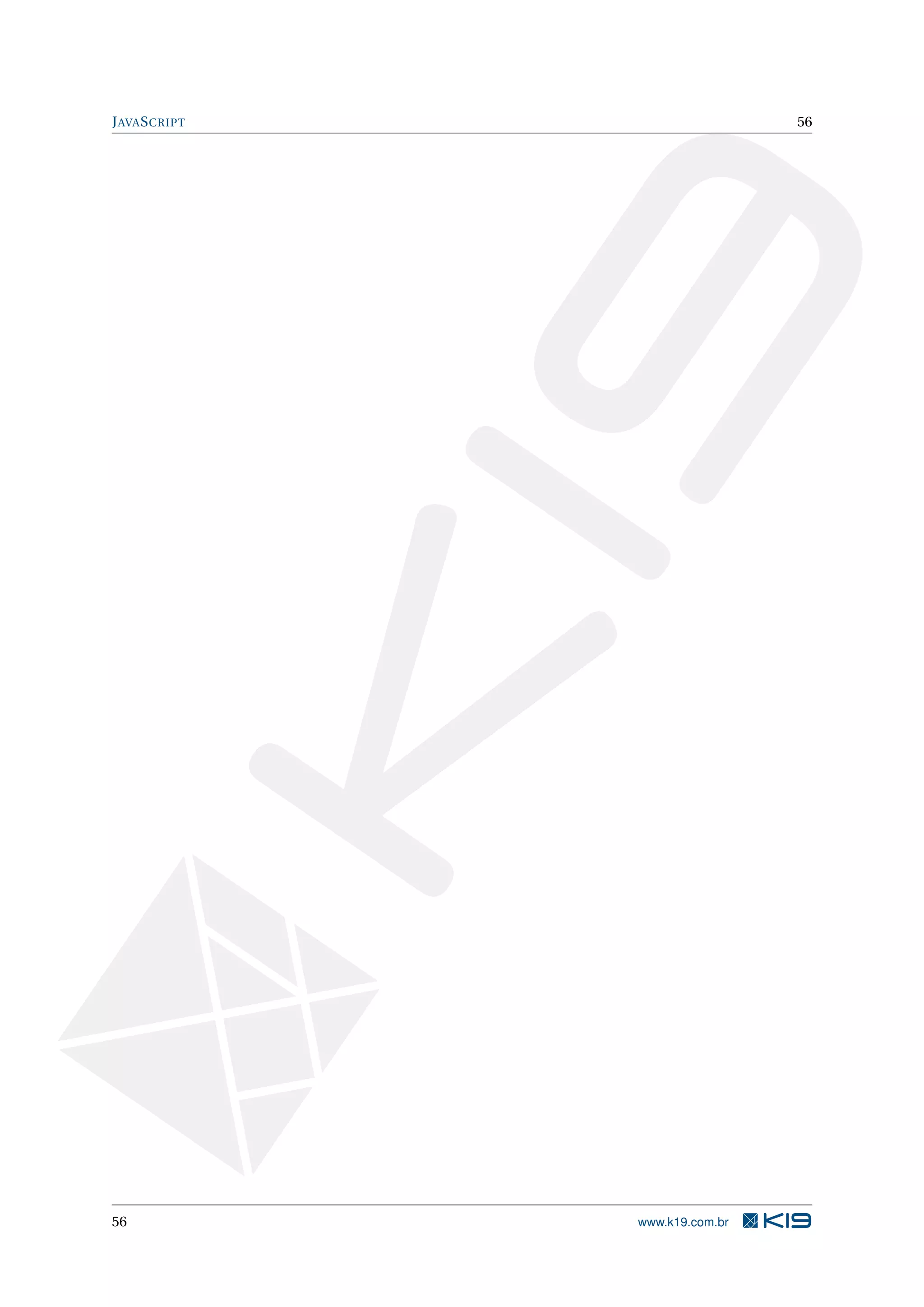 J AVA S CRIPT 56 56 www.k19.com.br 