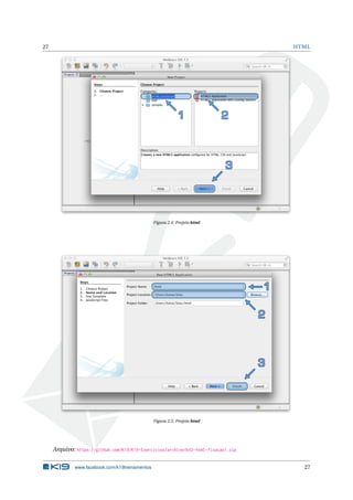 27 HTML
Figura 2.4: Projeto html
Figura 2.5: Projeto html
Arquivo: https://github.com/K19/K19-Exercicios/archive/k02-html-fixacao1.zip
www.facebook.com/k19treinamentos 27
 