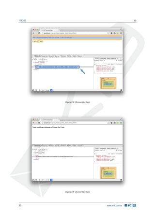 HTML 30
Figura 2.8: Chrome DevTools
Figura 2.9: Chrome DevTools
30 www.k19.com.br
 