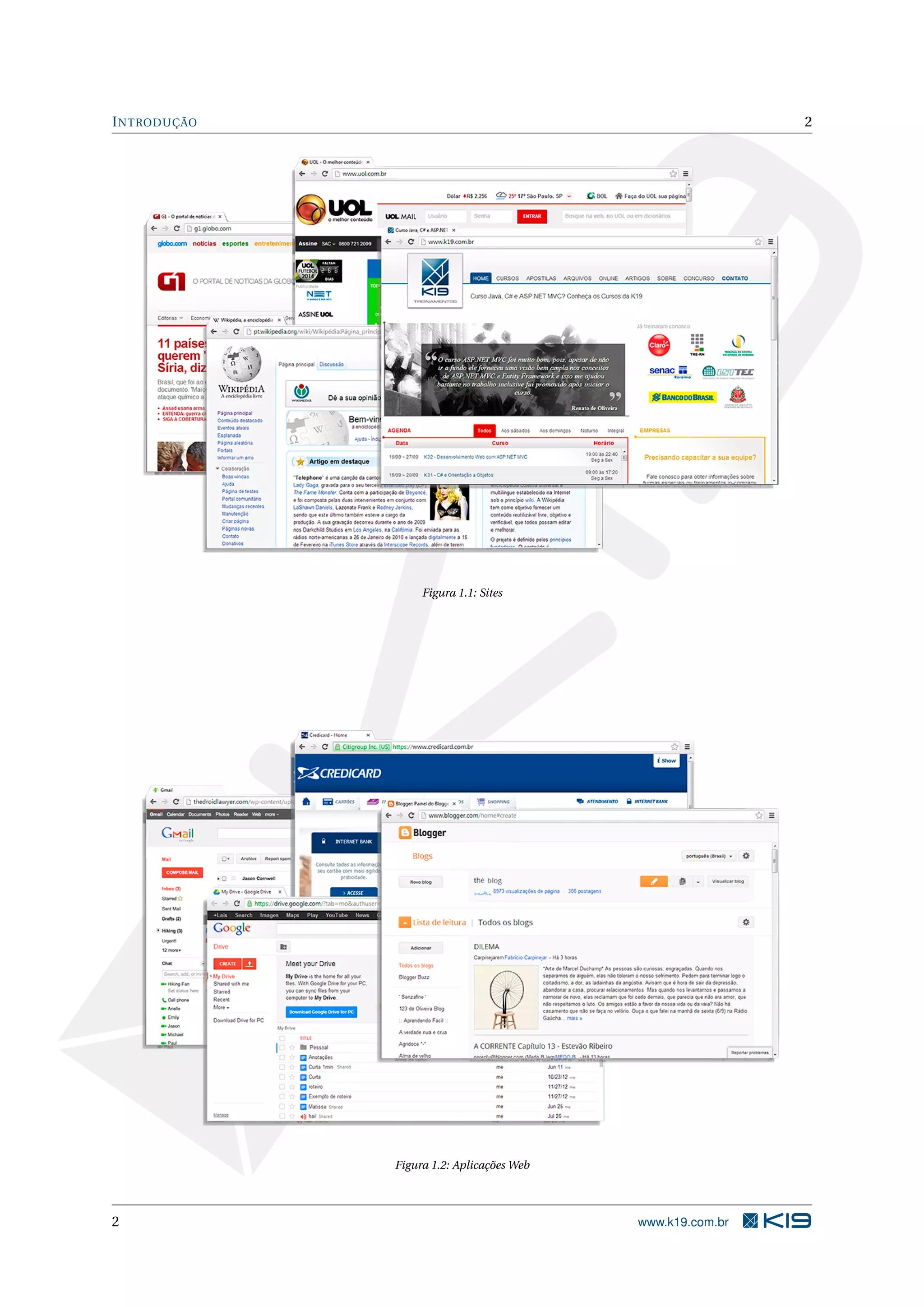 INTRODUÇÃO 2
Figura 1.1: Sites
Figura 1.2: Aplicações Web
2 www.k19.com.br
 