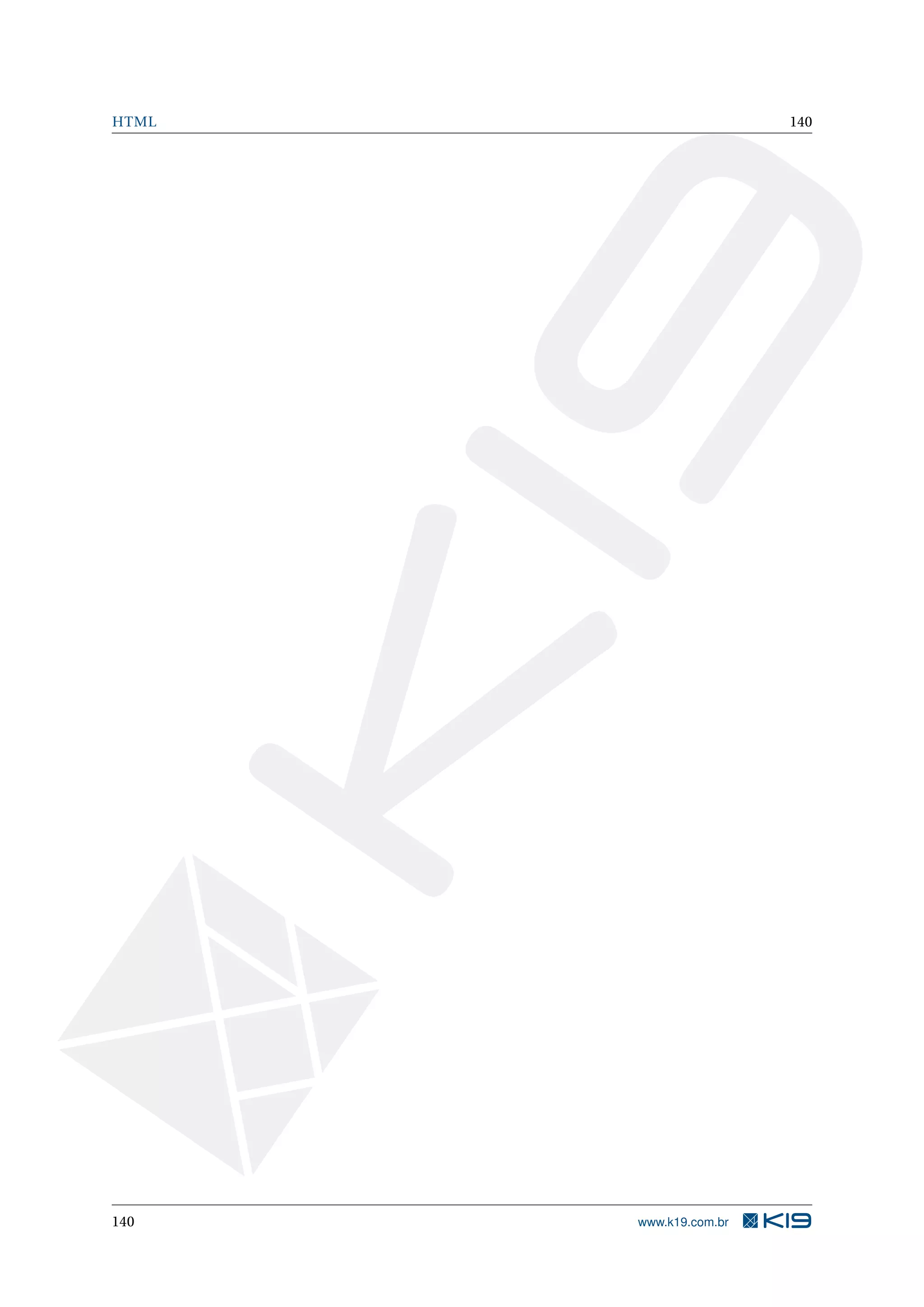HTML 140
140 www.k19.com.br
 