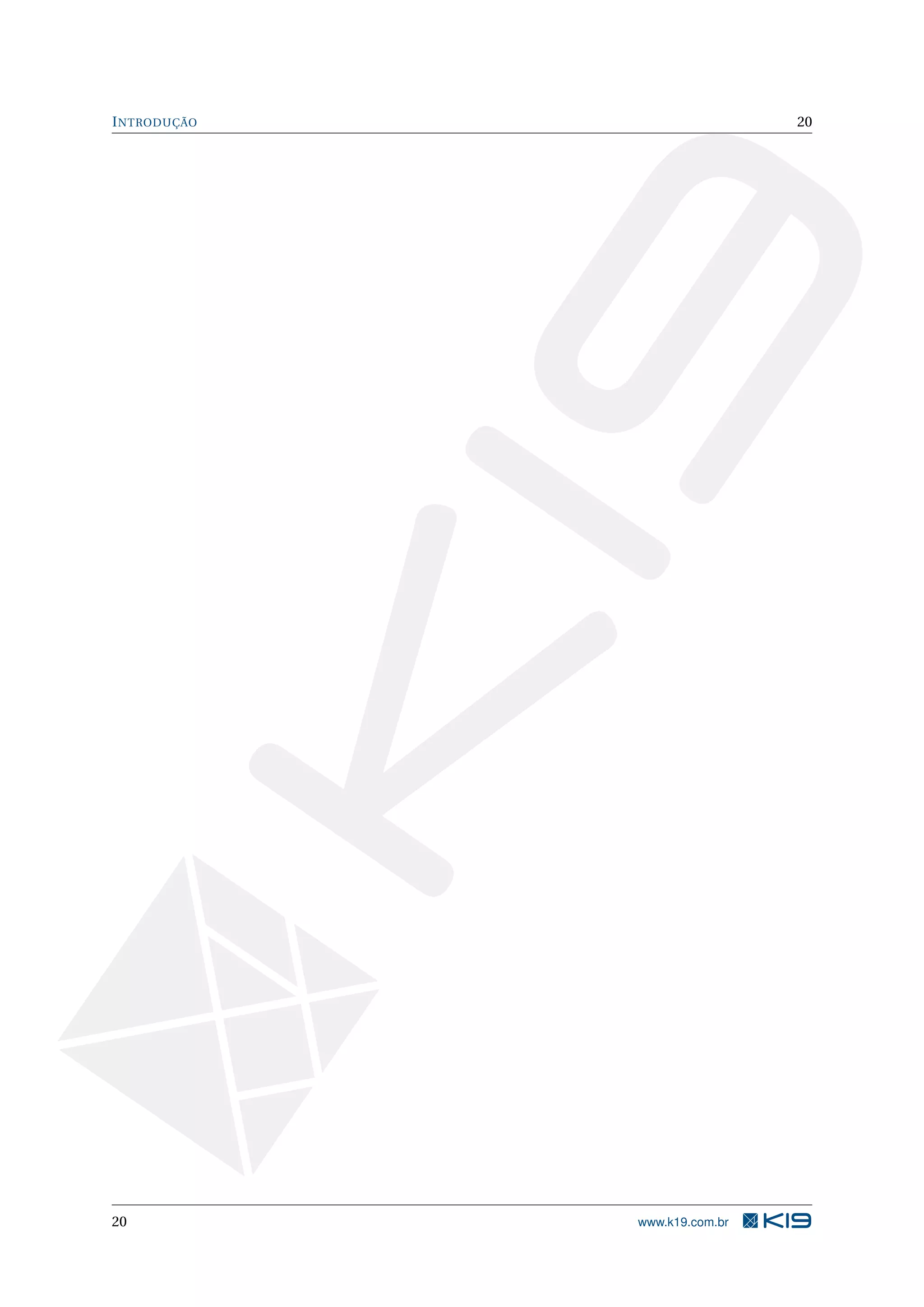 INTRODUÇÃO 20
20 www.k19.com.br
 