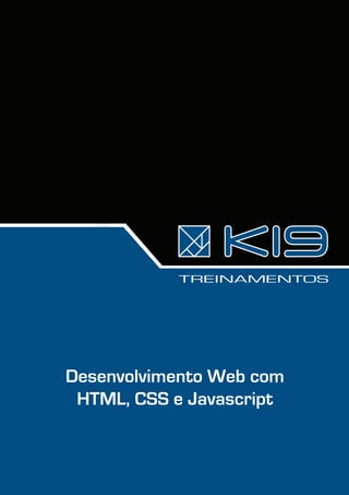 TREINAMENTOS
Desenvolvimento Web com
HTML, CSS e Javascript
 