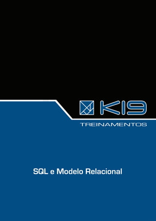 TREINAMENTOS




SQL e Modelo Relacional
 