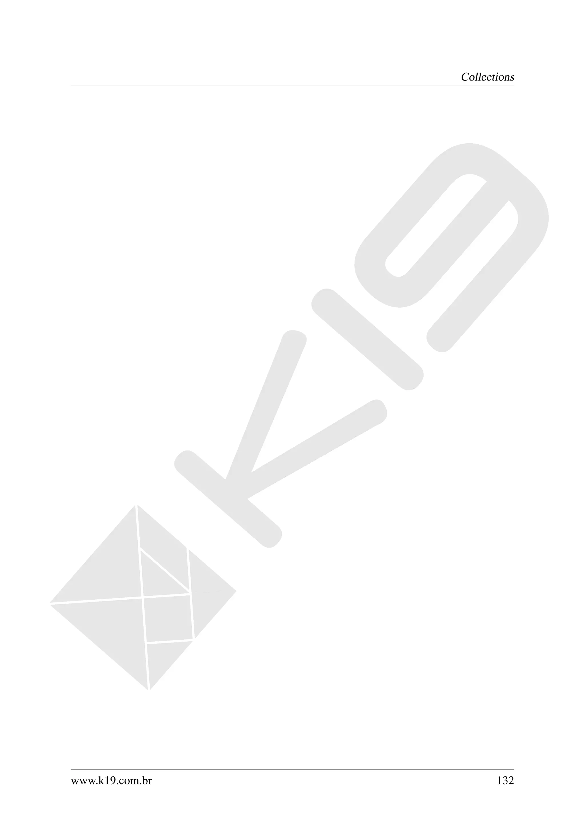 Collections




www.k19.com.br          132
 