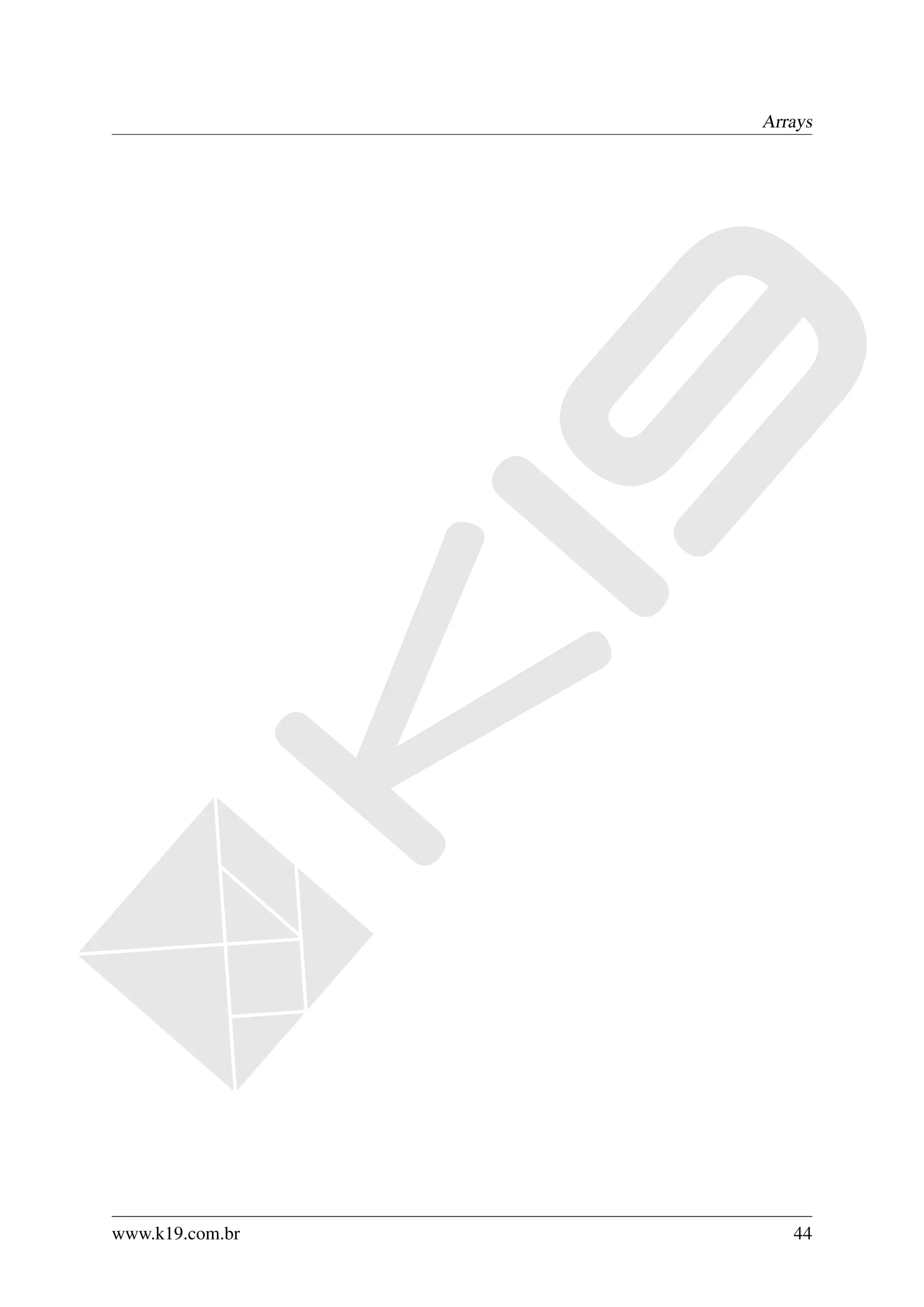 Arrays




www.k19.com.br      44
 