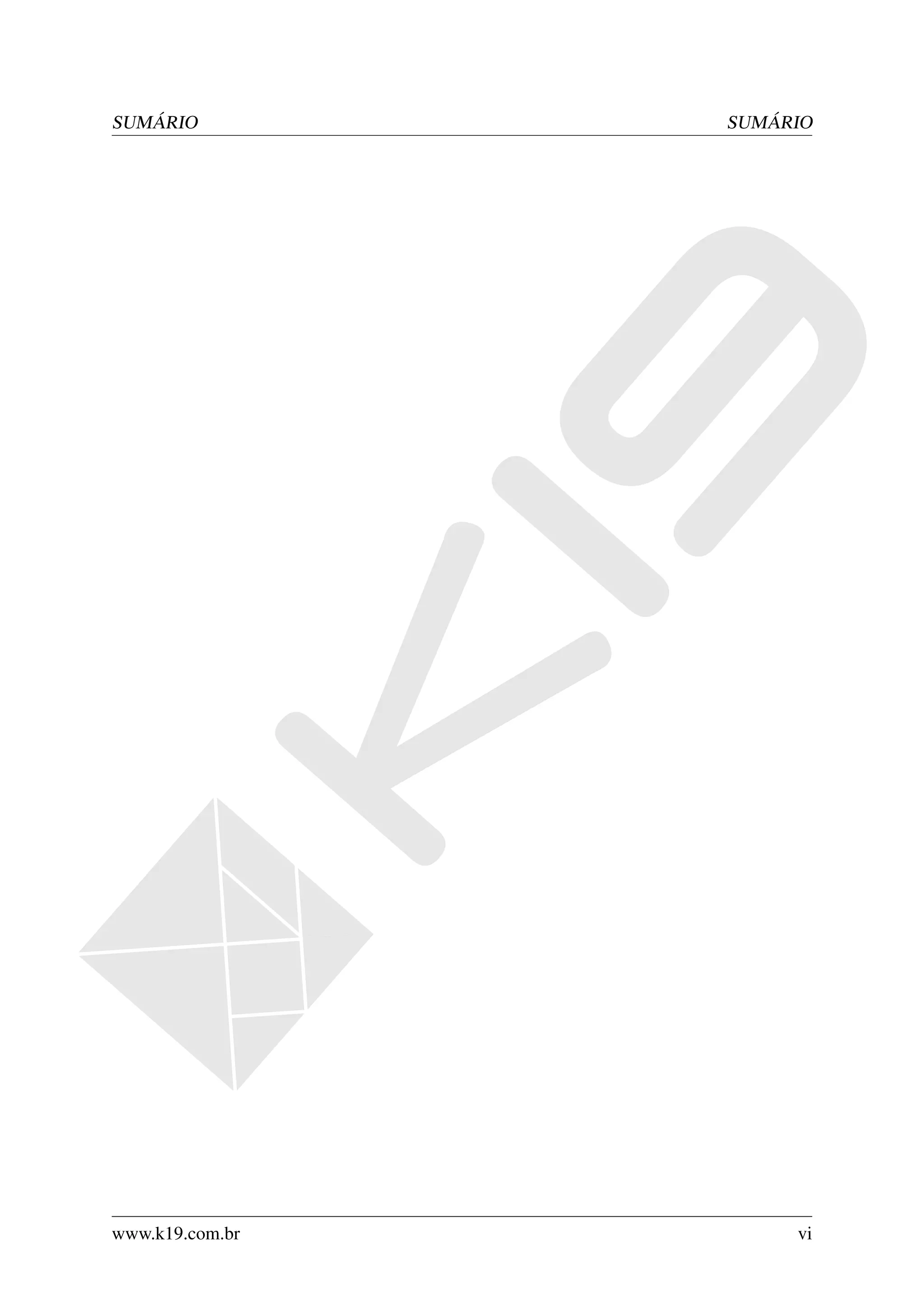 SUMÁRIO          SUMÁRIO




www.k19.com.br        vi
 