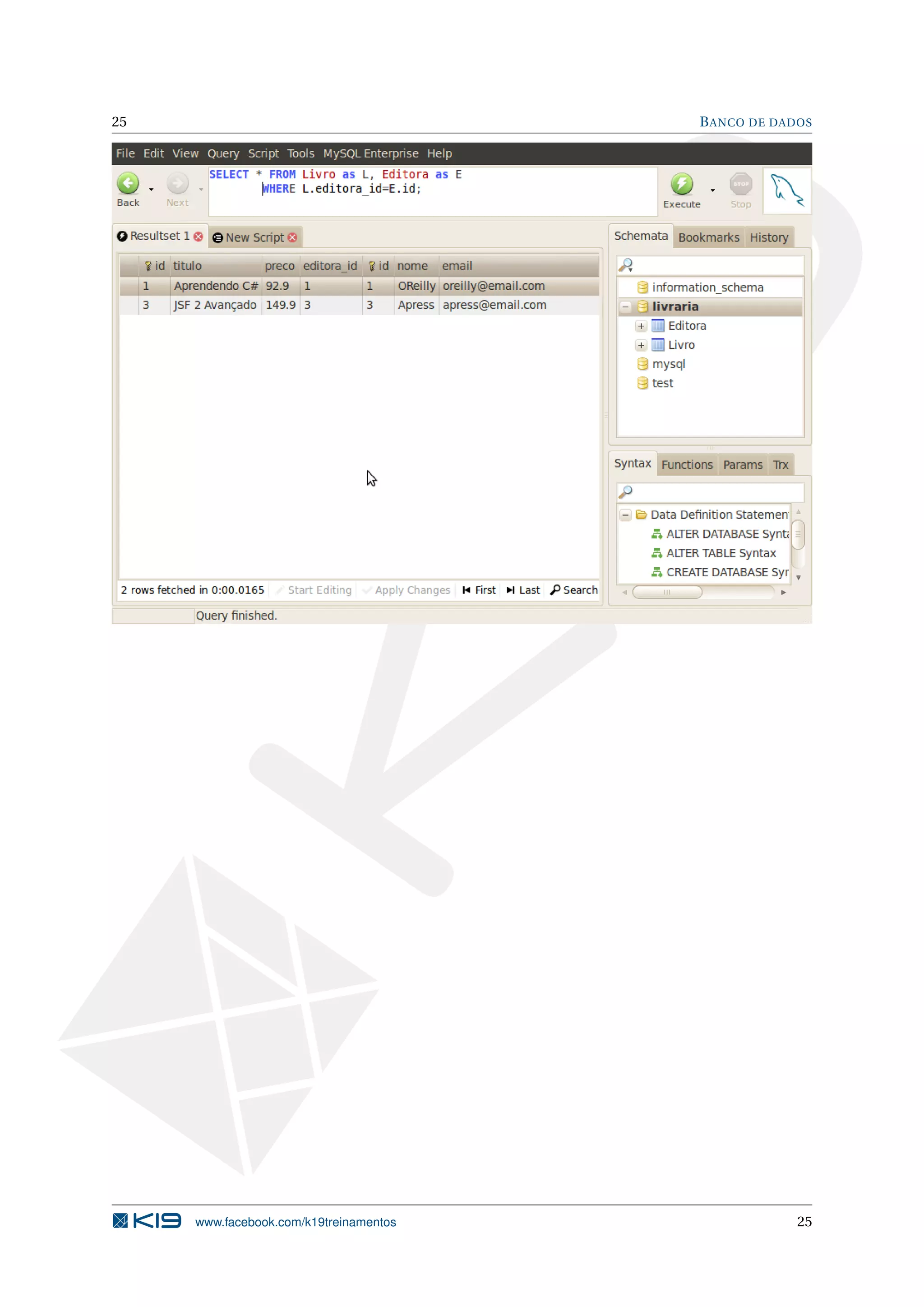 25                                      B ANCO DE DADOS




     www.facebook.com/k19treinamentos                25
 