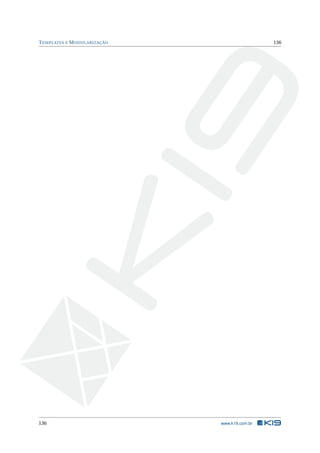 TEMPLATES E MODULARIZAÇÃO 136
136 www.k19.com.br
 