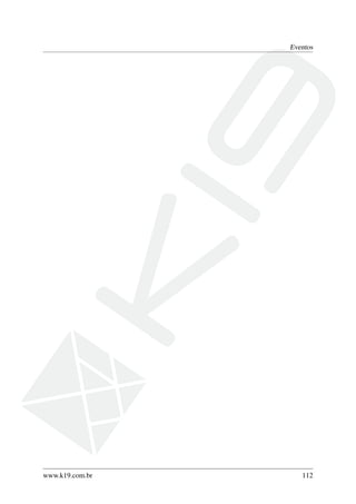 Eventos
www.k19.com.br 112
 