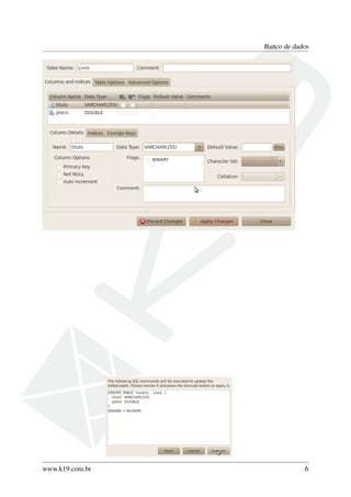 Banco de dados
www.k19.com.br 6
 