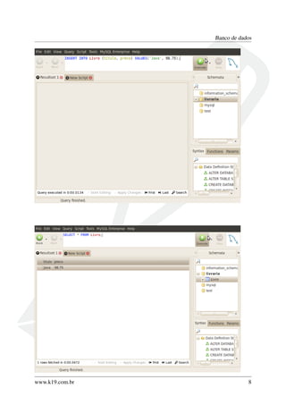 Banco de dados
www.k19.com.br 8
 