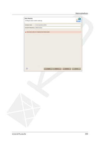 Interceptadores

www.k19.com.br

100

 