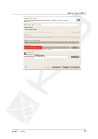 Stateless Session Beans

www.k19.com.br

10

 