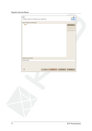 Stateless Session Beans

11

K19 Treinamentos

 