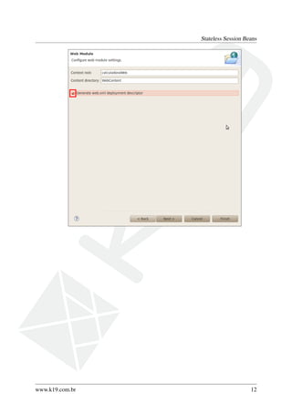 Stateless Session Beans

www.k19.com.br

12

 