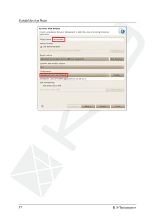Stateful Session Beans

37

K19 Treinamentos

 