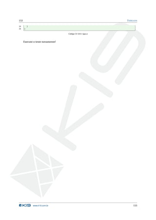 153                                                         T HREADS

34        }
35    }

                                   Código C# 18.9: App.cs



      Execute o teste novamente!




              www.k19.com.br                                    153
 