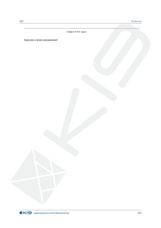 157 THREADS
Código C# 18.9: App.cs
Execute o teste novamente!
www.facebook.com/k19treinamentos 157
 