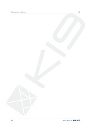ORIENTAÇÃO A OBJETOS 56
56 www.k19.com.br
 