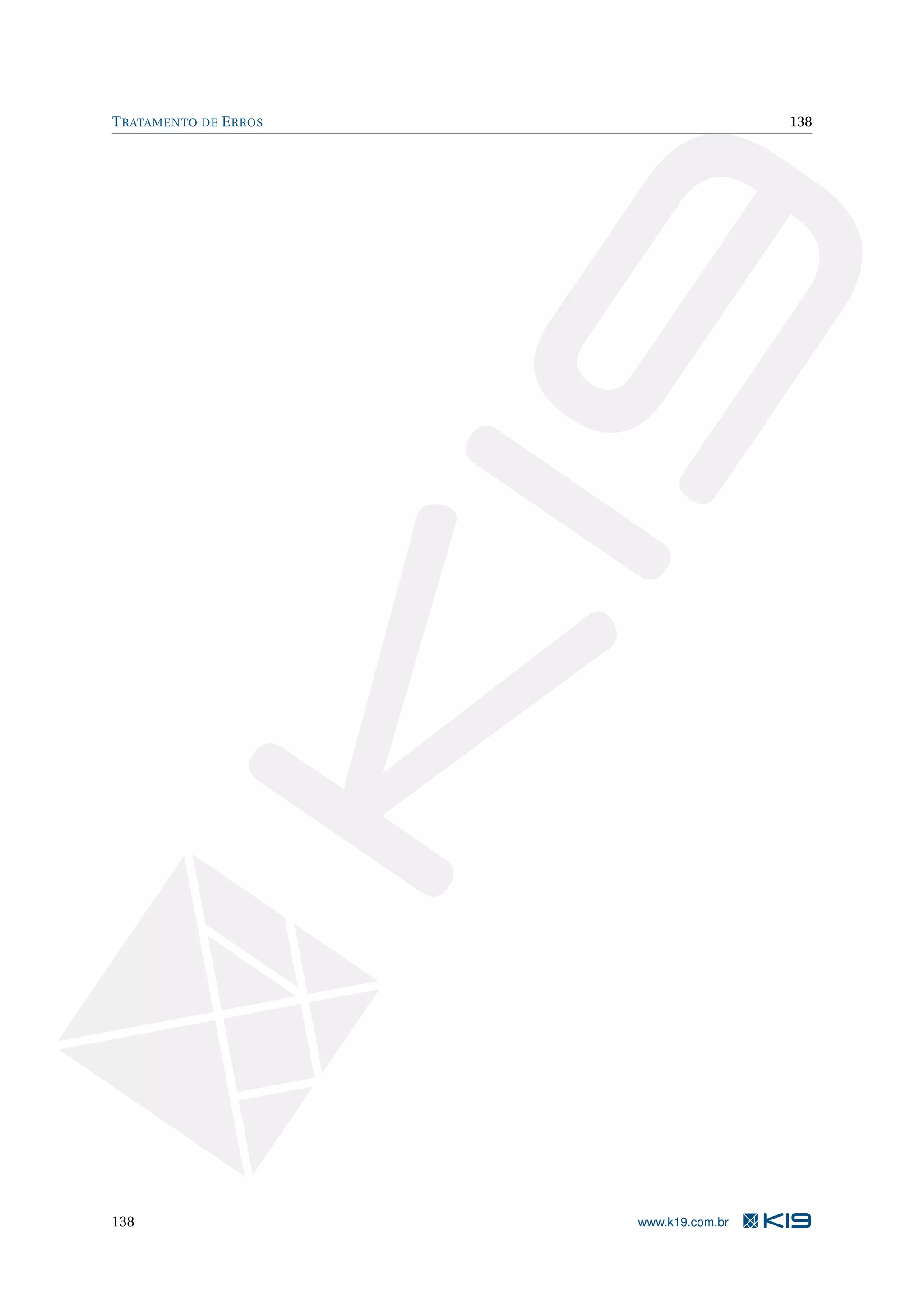 T RATAMENTO DE E RROS 138 138 www.k19.com.br 