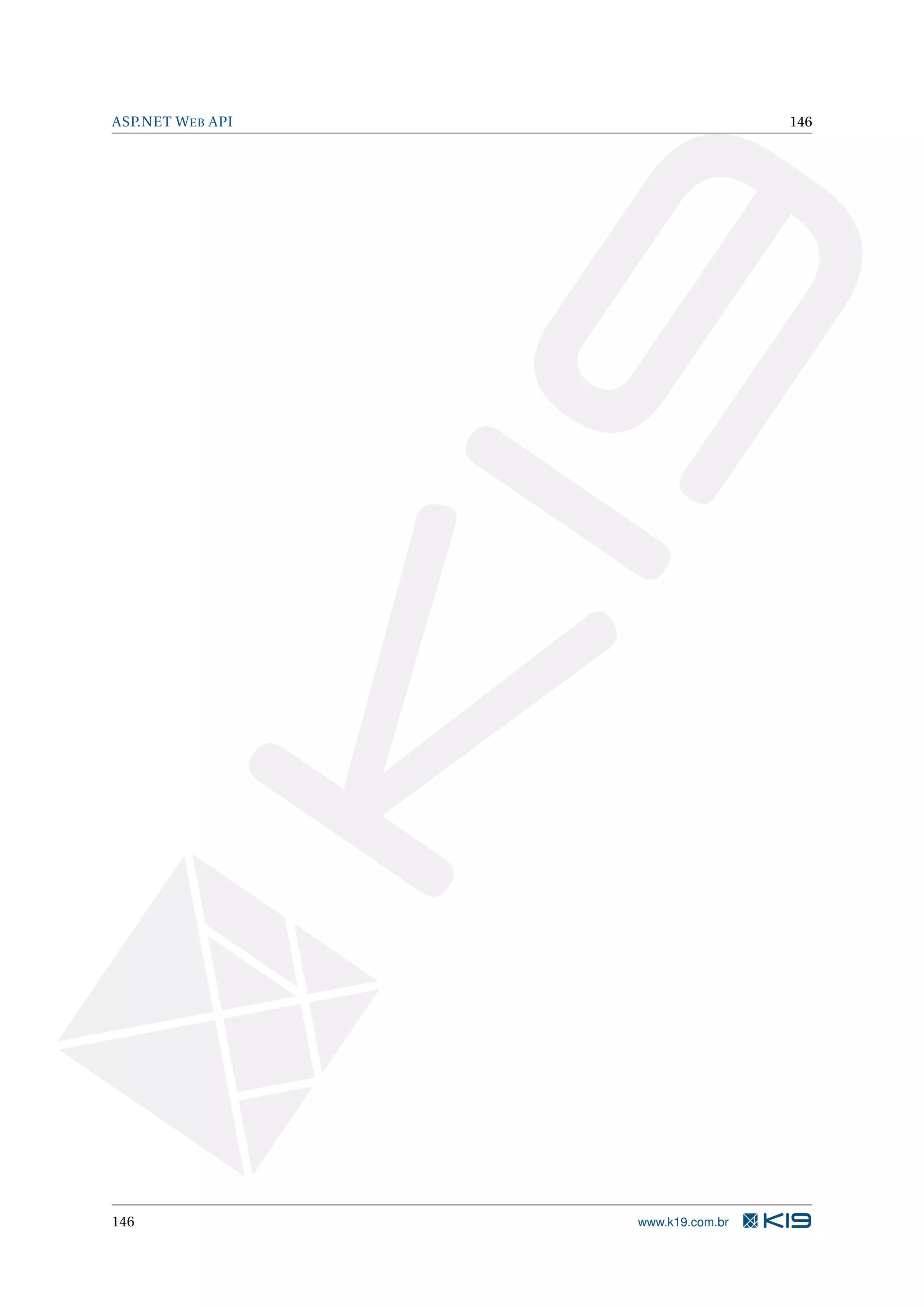 ASP.NET W EB API 146 146 www.k19.com.br 