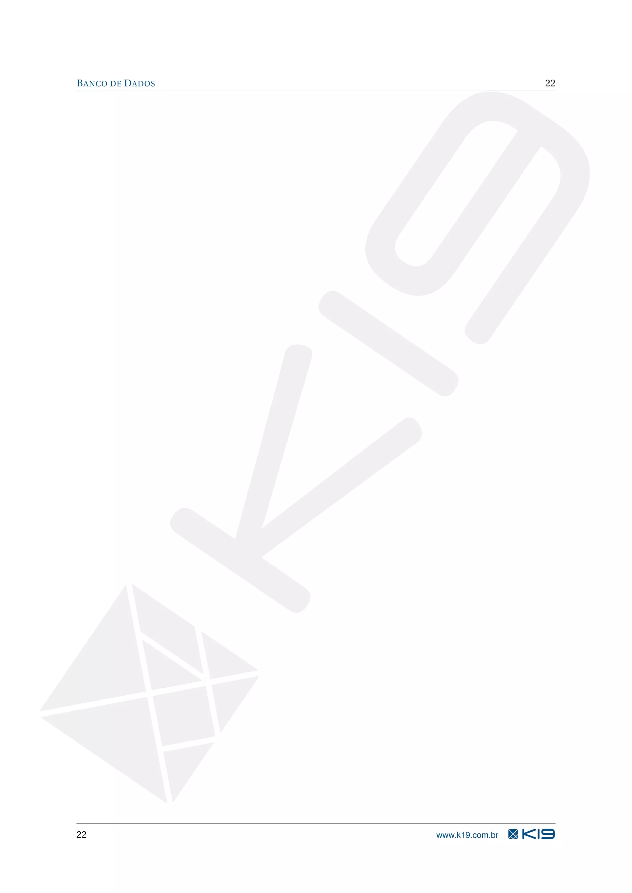 B ANCO DE D ADOS 22 22 www.k19.com.br 