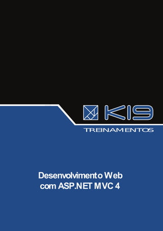 TREINAMENTOS
Desenvolvimento Web
com ASP.NET MVC 4
 