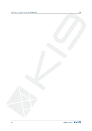 APÊNDICE - PUBLICANDO NO Google Play 122 
122 www.k19.com.br 
 