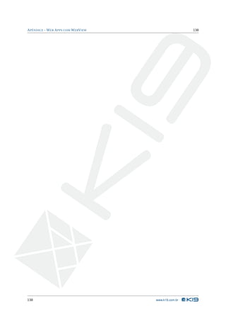 APÊNDICE - WEB APPS COM WEBVIEW 138 
138 www.k19.com.br 
 