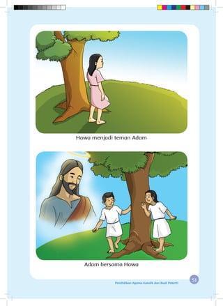 51Pendidikan Agama Katolik dan Budi Pekerti
Hawa menjadi teman Adam
Adam bersama Hawa
 