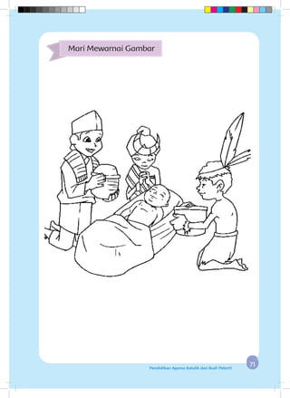 7171Pendidikan Agama Katolik dan Budi Pekerti
Mari Mewarnai Gambar
 