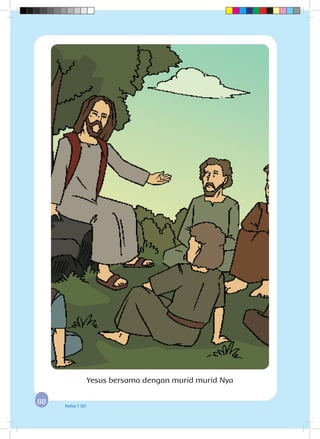 8888 Kelas 1 SD
Yesus bersama dengan murid murid Nya
 