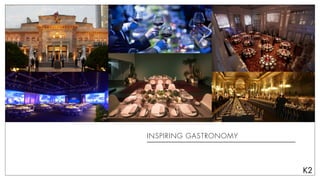 INSPIRING GASTRONOMY
 