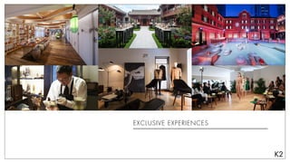 EXCLUSIVE EXPERIENCES
 