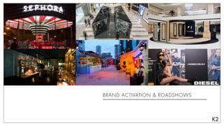 BRAND ACTIVATION & ROADSHOWS
 